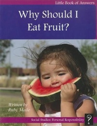 Enlarge image Cover: Why Should I Eat Fruit? - Little Book of Answers