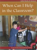 Cover: When Can I Help in the Classroom? - Little Book of Answers