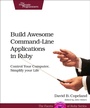Cover: Build Awesome Command-line Applications in Ruby - The Pragmatic Programmers