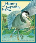 Cover: Henry the Impatient Heron - Arbordale Publishing