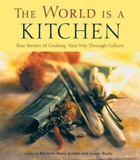 Enlarge image Cover: The World Is a Kitchen - Travelers' Tales, Incorporated