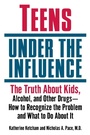 Cover: Teens Under the Influence - Ballantine Books Inc.