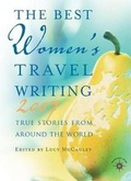 Cover: The Best Women's Travel Writing 2007 - Travelers' Tales, Incorporated
