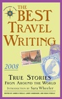 Cover: The Best Travel Writing 2008 - Travelers' Tales, Incorporated