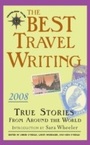 Cover: The Best Travel Writing 2008 - Travelers' Tales