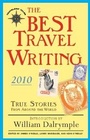 Cover: The Best Travel Writing 2010 - Travelers' Tales, Incorporated