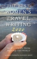 Cover: The Best Women's Travel Writing 2010 - Travelers' Tales