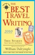 Cover: The Best Travel Writing 2010 - Travelers' Tales