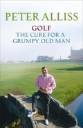Cover: Golf - The Cure for a Grumpy Old Man - Hodder & Stoughton Ltd