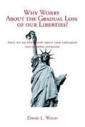 Cover: Why Worry About the Gradual Loss of Our Liberties? - Red Anvil Press