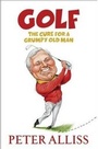 Cover: Golf - The Cure for a Grumpy Old Man - Hodder Paperback