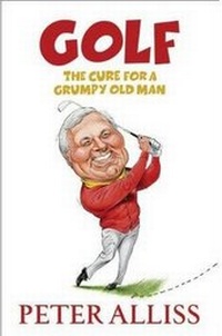 Abbildung von: Golf - The Cure for a Grumpy Old Man - Hodder Paperback