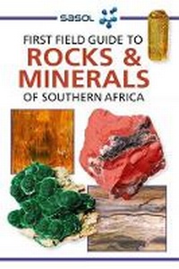 Enlarge image Cover: Sasol First Field Guide to Rocks & Minerals of Southern Africa - Struik Nature