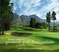Cover: South Africa's greatest golf destinations - Struik Travel & Heritage