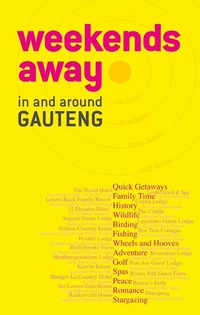 Abbildung von: Weekends away in and around Gauteng - Struik Travel & Heritage