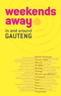Abbildung von: Weekends away in and around Gauteng - Struik Travel & Heritage
