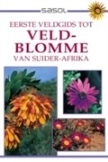 Cover: Eerste Veldgids tot Veldblomme van Suider Afrika - Struik Nature