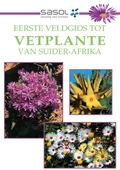 Cover: Eerste Veldgids tot Vetplante van Suider Afrika - Struik Nature