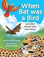 Cover: When Bat was a Bird - Struik Nature
