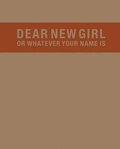 Cover: Dear New Girl or Whatever Your Name Is - McSweeney's Publishing