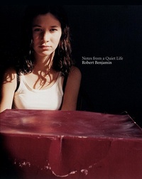 Enlarge image Cover: Robert Benjamin: Notes from a Quiet Life - Radius Books