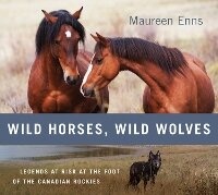 Enlarge image Cover: Wild Horses, Wild Wolves - Rocky Mountain Books,Canada