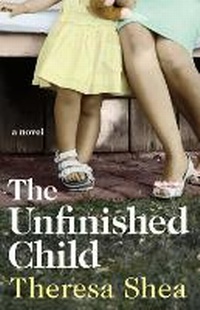 Enlarge image Cover: The Unfinished Child - Brindle and Glass Publishing, Ltd