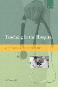 Enlarge image Cover: Teaching in the Hospital - American College of Physicians