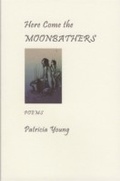 Cover: Here Come the Moonbathers - Biblioasis