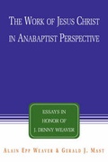 Cover: The Work of Jesus Christ in Anabaptist Perspective - Cascadia Publishing House