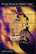Cover: Songs from an Empty Cage - Cascadia Publishing House