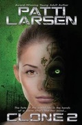 Cover: Clone Two - Patti Larsen Books