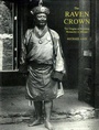 Cover: Raven Crown, The: The Origins of Buddhist Monarchy in Bhutan - Serindia Publications, Inc