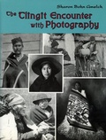 Cover: The Tlingit Encounter with Photography - University of Pennsylvania Museum of Archaeology & Anthropology