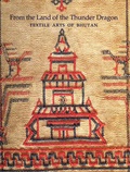 Cover: From the Land of the Thunder Dragon: Textile Arts of Bhutan - Serindia Publications, Inc