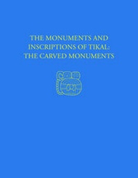 Enlarge image Cover: The Monuments and Inscriptions of Tikal--the Carved Monuments - University of Pennsylvania Museum of Archaeology & Anthropology