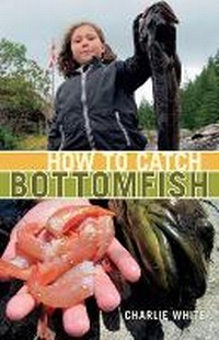 Enlarge image Cover: How to Catch Bottomfish - Heritage House Publishing Co Ltd