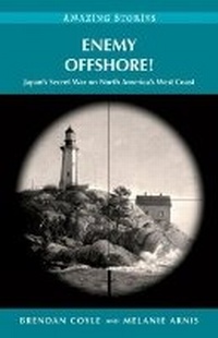 Enlarge image Cover: Enemy Offshore! - Heritage House Publishing Co Ltd