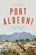 Cover: Port Alberni - Heritage House Publishing Co. Ltd.