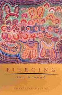 Enlarge image Cover: Piercing the Ground - Fremantle Press