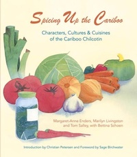 Abbildung von: Spicing Up the Cariboo - Caitlin Press