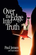 Cover: Over the Edge Into Truth - Insight Publishing Group