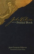 Cover: John Calvin and the Printed Book - Truman State University Press