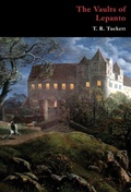 Cover: The Vaults of Lepanto (Gothic Classics) - Valancourt Books