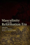 Cover: Masculinity in the Reformation Era - Truman State University Press
