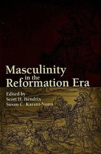 Enlarge image Cover: Masculinity in the Reformation Era - Truman State University Press