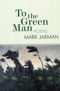 Enlarge image Cover: To the Green Man - Sarabande Books, Incorporated