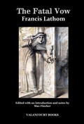 Cover: The Fatal Vow; Or, St. Michael's Monastery - VALANCOURT BOOKS