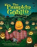 Cover: The Pumpkin Goblin Makes Friends - Emerald Book Co