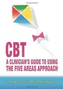Cover: CBT: A Clinician's Guide to Using the Five Areas Approach - Hodder Arnold
